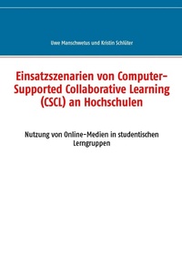 Enlarge image Cover: Einsatzszenarien von Computer-Supported Collaborative Learning (CSCL) an Hochschulen - BoD - Books on Demand