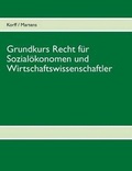 Cover: Grundkurs Recht Fur Sozialokonomen Und Wirtschaftswissenschaftler - Books on Demand