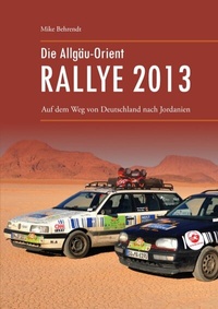 Abbildung von: Die Allgäu-Orient-Rallye 2013 - BoD - Books on Demand