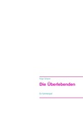 Cover: Die &Uuml;berlebenden - BoD - Books on Demand