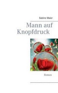 Enlarge image Cover: Mann Auf Knopfdruck - Books on Demand