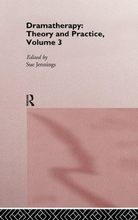 Enlarge image Cover: Dramatherapy: Theory and Practice, Volume 3 - Routledge