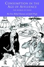 Cover: Consumption in the Age of Affluence - Routledge