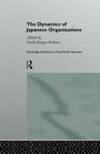 Cover: The Dynamics of Japanese Organizations - Routledge