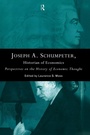 Cover: Joseph A. Schumpeter: Historian of Economics - Routledge