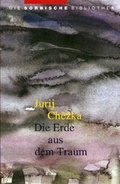 Cover: Die Erde aus dem Traum - Domowina-Verlag GmbH
