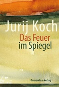 Cover: Das Feuer im Spiegel - Domowina-Verlag GmbH