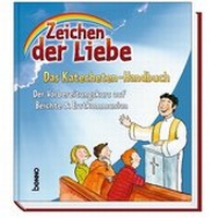 Enlarge image Cover: Zeichen der Liebe - Das Katecheten-Handbuch - St. Benno