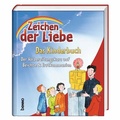 Cover: Zeichen der Liebe - Das Kinderbuch - St. Benno