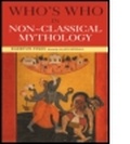 Cover: Who's Who in Non-Classical Mythology - Routledge