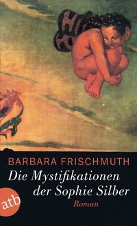 Abbildung von: Die Mystifikationen der Sophie Silber - Aufbau Taschenbuch