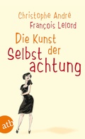 Cover: Die Kunst der Selbstachtung - Aufbau Taschenbuch