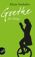 Cover: Goethe f&uuml;r Eilige - Aufbau Taschenbuch