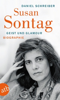 Abbildung von: Susan Sontag. Geist und Glamour - Aufbau Taschenbuch