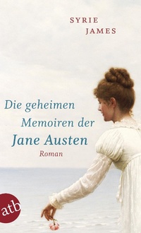 Abbildung von: Die geheimen Memoiren der Jane Austen - Aufbau