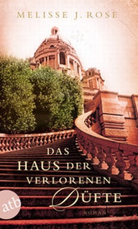 Abbildung von: Das Haus der verlorenen Düfte - Aufbau Taschenbuch