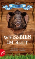 Cover: Wei&szlig;bier im Blut - Aufbau Taschenbuch