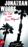 Cover: Die Tote von San Miguel - Aufbau Taschenbuch