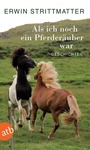 Cover: Als ich noch ein Pferderäuber war - Aufbau Taschenbuch