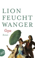 Cover: Goya oder Der arge Weg der Erkenntnis - Aufbau Taschenbuch
