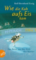 Cover: Wie die Kuh aufs Eis kam - Aufbau Taschenbuch