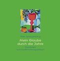 Cover: Mein Glaube durch die Jahre - Agentur d. Rauhen Hauses