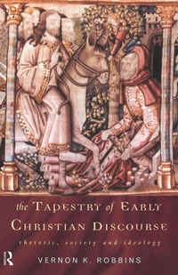 Enlarge image Cover: The Tapestry of Early Christian Discourse - Routledge