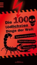 Cover: Die 100 t&ouml;dlichsten Dinge der Welt - arsEdition