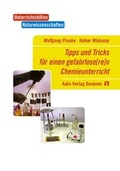 Cover: Tipps und Tricks f&uuml;r einen gefahrlos(er)en Chemieunterricht - Aulis Verlag in Friedrich Verlag GmbH
