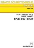 Cover: Praxis Schriftenreihe Physik / Sport und Physik - Aulis Verlag in Friedrich Verlag GmbH