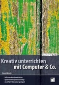 Cover: Teacher's Guide / Kreativ unterrichten mit Computer & Co. - Aulis Verlag in Friedrich Verlag GmbH