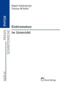 Cover: Praxis Schriftenreihe Physik / Elektromotore im Unterricht - Aulis Verlag in Friedrich Verlag GmbH