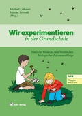 Cover: Experimente in der Grundschule / Wir experimentieren in der Grundschule - Pflanzen und Tiere, Teil 3 - Aulis Verlag in Friedrich Verlag GmbH