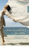 Cover: Denn sie schenken das Leben - Neukirchener Aussaat