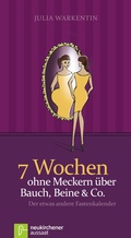 Cover: 7 Wochen ohne Meckern &uuml;ber Bauch, Beine & Co. - Neukirchener Verlag
