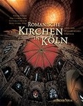 Cover: Romanische Kirchen in K&ouml;ln und ihr historisches Umfeld - J.P. Bachem Verlag