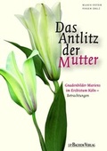 Cover: Das Antlitz der Mutter - J.P. Bachem Verlag