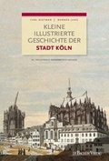 Cover: Kleine illustrierte Geschichte der Stadt K&ouml;ln, PDF - J.P. Bachem Verlag