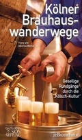 Cover: K&ouml;lner Brauhauswanderwege - J.P. Bachem Verlag