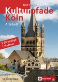 Cover: Kulturpfade K&ouml;ln, Band 4 - J.P. Bachem Verlag