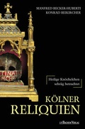Cover: K&ouml;lner Reliquien - J.P. Bachem Verlag