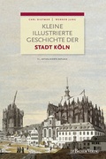 Cover: Kleine illustrierte Geschichte der Stadt K&ouml;ln - J.P. Bachem Verlag