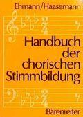 Cover: Handbuch der chorischen Stimmbildung - B&auml;renreiter