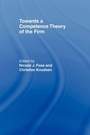 Cover: Towards a Competence Theory of the Firm - Routledge