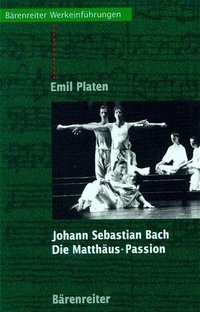 Abbildung von: Johann Sebastian Bach. Die Matthäus-Passion - Bärenreiter