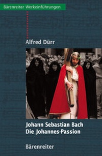 Abbildung von: Johann Sebastian Bach - Die Johannes Passion - Bärenreiter