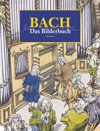Abbildung von: Bach. Das Bilderbuch - Bärenreiter