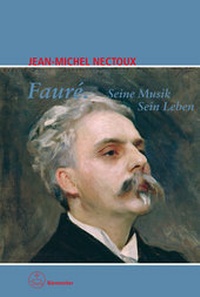 Abbildung von: Fauré. Seine Musik. Sein Leben - Bärenreiter
