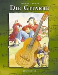 Abbildung von: Mein Instrument - Die Gitarre - Bärenreiter