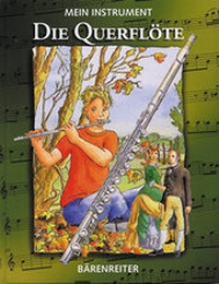 Abbildung von: Mein Instrument - Die Querflöte - Bärenreiter